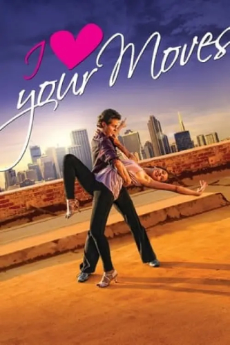 I Love Your Moves (I Love Your Moves) izle full hd hemen çabuk