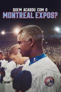 Montreal Expos: Bir Beyzbol Takımının Sonu (Qui a tué les Expos de Montréal?) izle full hd hemen çabuk