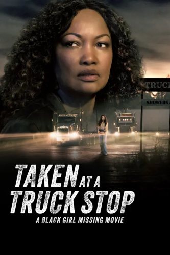 Taken at a Truck Stop: A Black Girl Missing Movie (Taken at a Truck Stop: A Black Girl Missing Movie) izle full hd hemen çabuk