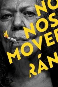 We Shall Not Be Moved (No Nos Moverán) izle full hd hemen çabuk
